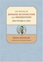 The Practice of Japanese Acupuncture and Moxibustion: Classic Principles in Action артикул 4344a.