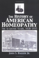 The History Of American Homeopathy: The Academic Years, 1820-1935 (Pharmaceutical Heritage) артикул 4404a.