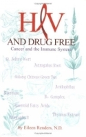 HIV and Drug Free: Cancer and the Immune System : Including Natural Therapy Recommendations артикул 4416a.