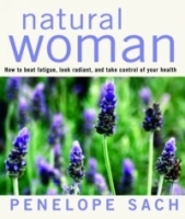 Natural Woman: How to Beat Fatigue, Look Radiant, and Take Control of Your Health артикул 4421a.
