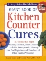 Giant Book of Kitchen Counter Cures: 117 Foods That Fight Cancer, Diabetes, Heart Disease, Arthritis, Osteoporosis, Memory Loss, Bad Digestion and Hundreds of Other Health Problems! артикул 4427a.