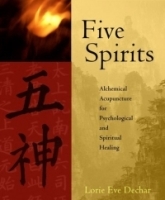 Five Spirits: Alchemical Acupuncture for Psychological and Spiritual Healing артикул 4442a.