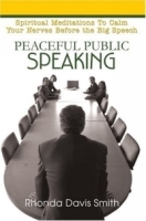Peaceful Public Speaking : Spiritual Meditations To Calm Your Nerves Before the Big Speech артикул 4475a.