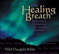 The Healing Breath: Body-Based Meditations on the Aramaic Beatitudes артикул 4505a.