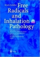 Free Radicals and Inhalation Pathology : Respiratory System, Mononuclear Phagocyte System - Hypoxia and Reoxygenation - Pneumoconioses and other Granulomatoses - Cancer артикул 4431a.