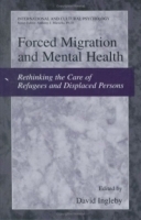 Forced Migration and Mental Health : Rethinking the Care of Refugees and Displaced Persons (International and Cultural Psychology) артикул 4479a.