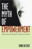 The Myth Of Empowerment: Women And The Therapeutic Culture In America артикул 4506a.